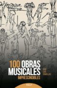 100 OBRAS MUSICALES IMPRESCINDIBLES de COMELLAS, JOSE LUIS 