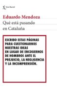 QUE ESTA PASANDO EN CATALUA de MENDOZA, EDUARDO 
