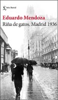 RIA DE GATOS. MADRID 1939 de MENDOZA, EDUARDO 