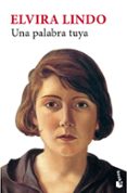 UNA PALABRA TUYA (PREMIO BIBLIOTECA BREVE 2005) di LINDO, ELVIRA 