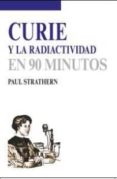 CURIE Y LA RADIACTIVIDAD di STRATHERN, PAUL 