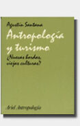 ANTROPOLOGIA Y TURISMO NUEVAS HORDAS, VIEJAS CULTURAS? de SANTANA TALAVERA, AGUSTIN 