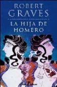 LA HIJA DE HOMERO de GRAVES, ROBERT 