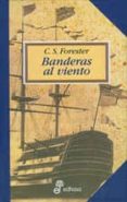 BANDERAS AL VIENTO de FORESTER, C.S. 