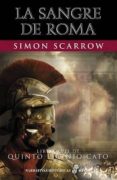 LA SANGRE DE ROMA (LIBRO XVII DE QUINTO LICINIO CATO) de SCARROW, SIMON 