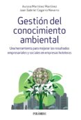 GESTION DEL CONOCIMIENTO AMBIENTAL: UNA HERRAMIENTA PARA MEJORAR LOS RESULTADOS EMPRESARIALES Y SOCIALES EN EMPRESAS HOTELERAS de MARTINEZ MARTINEZ, AURORA  CEGARRA NAVARRO, JUAN GABRIEL 