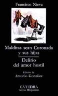 MALDITAS SEAN CORONADA Y SUS HIJAS. DELIRIO DEL AMOR HOSTIL (3 E D.) de NIEVA, FRANCISCO 