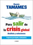 PARA SALIR DE LA CRISIS GLOBAL: ANALISIS Y SOLUCIONES. PROPUESTAS PARA ESPAA Y LATINOAMERICA de TAMAMES, RAMON 