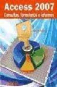 ACCESS 2007: CONSULTAS, FORMULARIOS E INFORMES de MCFREDIES, PAUL 