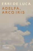 ADELFA, ARCO IRIS de LUCA, ERRI DE 