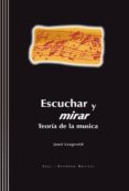 ESCUCHAR Y MIRAR: TEORIA DE LA MUSICA (INCLUYE 2 CDS) di LANGEVELD, JOOST 