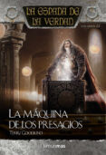 LA MAQUINA DE LOS PRESAGIOS (LA ESPADA DE LA VERDAD, N23) de GOODKIND, TERRY 