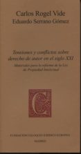 TENSIONES Y CONFLICTOS SOBRE DERECHO DE AUTOR EN EL SIGLO XXI de ROGEL VIDE, CARLOS 