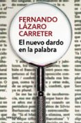 EL NUEVO DARDO EN LA PALABRA de LAZARO CARRETER, FERNANDO 