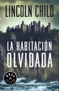 LA HABITACION OLVIDADA (SERIE JEREMY LOGAN 4) de CHILD, LINCOLN 