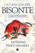 LA CANCION DEL BISONTE de PEREZ HENARES, ANTONIO 
