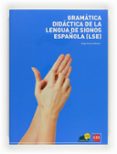 GRAMATICA DIDACTICA DE LA LENGUA SIGNOS ESPAOLA (LSE) de HERRERO BLANCO, ANGEL LUIS 