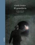 EL GUARDAVIA de DICKENS. CHARLES 