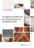 EL RGIMEN JURDICO DE LAS SUBVENCIONES EN EL MBITO LOCAL de BASTARDO YUSTOS, FRANCISCO MANUEL 