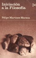 INICIACION A LA FILOSOFIA de MARTINEZ MARZOA, FELIPE 