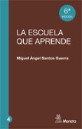 LA ESCUELA QUE APRENDE de SANTOS GUERRA, MIGUEL ANGEL 