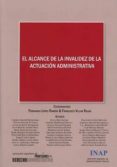 EL ALCANCE DE LA INVALIDEZ DE LA ACTUACIN ADMINISTRATIVA di LOPEZ RAMON, FERNANDO 