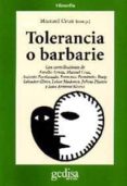 TOLERANCIA O BARBARIE de CRUZ, MANUEL 