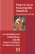HISTORIA DE LA HISTORIOGRAFIA ESPAOLA (NUEVA ED.) di VV.AA