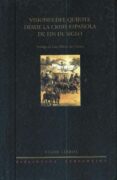 VISIONES DEL QUIJOTE DESDE LA CRISIS ESPAOLA DE FIN DE SIGLO de CUENCA, LUIS ALBERTO DE 