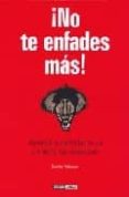 ¡NO TE ENFADES MAS! APRENDE A CONTROLAR TU IRA Y MEJORA TUS RELAC IONES di PALACIOS, DANIEL 
