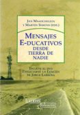 MENSAJES E-EDUCATIVOS DESDE TIERRA DE NADIE (INCLUYE DVD: ENSUCIA RSE LA LENGUA) di MAASCHELEIN, JAN  SIMONS, MARTEN 