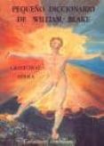 PEQUEO DICCIONARIO DE WILLIAM BLAKE: CARACTERES SIMBOLICOS (2 E D.) de SERRA, CRISTOBAL 