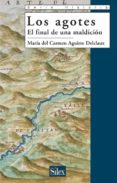 LOS AGOTES de AGUIRRE DELCLAUX, MARIA DEL CARMEN 