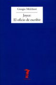 JOYCE: EL OFICIO DE ESCRIBIR di MELCHIORI, GIORGIO 
