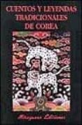 CUENTOS Y LEYENDAS TRADICIONALES DE COREA di VV.AA. 