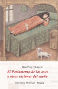 EL PARLAMENTO DE LAS AVES Y OTRAS VISIONES DEL SUEO de CHAUCER, GEOFFREY 