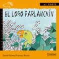 EL LORO PARLANCHIN (LETRA DE IMPRENTA) de PALOMA, DAVID  ROVIRA, FRANCESC 
