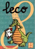 LECO 8: PROGRAMA DE DESARROLLO DEL LENGUAJE: LEO, ESCRIBO Y COMPR ENDO: CUADERNO DEL ALUMNO de GALVE MANZANO, JOSE LUIS 