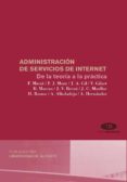 ADMINISTRACION DE SERVICIOS DE INTERNET: DE LA TEORIA A LA PRACTI CA de MORA, RAFAEL J.F. 