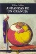 ANDANZAS DE UN GRANUJA de COLLINS, WILKIE 
