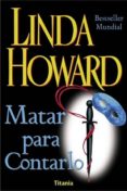 MATAR PARA CONTARLO de HOWARD, LYNDA 
