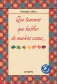 QUE TENEMOS QUE HABLAR DE MUCHAS COSAS: ANTOLOGIA POETICA di VV.AA. 