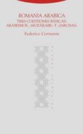 TRES CUESTIONES BASICAS: ARABISMOS, MOZARABE Y JARCHAS di CORRIENTE CORDOBA, FEDERICO 