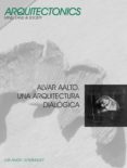 ALVAR AALTO, UNA ARQUITECTURA DIALOGICA di DOMINGUEZ, LUIS ANGEL 