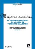 MUJERES ESCRITAS: EL UNIVERSO FEMENINO EN LA OBRA DE TORRENTE BAL LESTER de BECERRA, CARMEN  PEREZ BOWIE, JOSE ANTONIO 