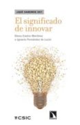 EL SIGNIFICADO DE INNOVAR de CASTRO MARTINEZ, ELENA FERNANDEZ DE LUCIO, IGNACIO 