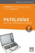 PATOLOGIAS EN LAS ORGANIZACIONES (3 ED) de FERNANDEZ AGUADO, JAVIER 