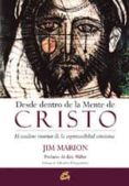 DESDE DENTRO DE LA MENTE DE CRISTO: EL SENDERO INTERIOR DE LA ESP IRITUALIDAD CRISTIANA di MARION, JIM 