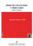 DERECHO FINANCIERO Y TRIBUTARIO (PARTE GENERAL) di FALCON Y TELLA, RAMON 