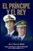 EL PRINCIPE Y EL REY de GARCIA ABAD, JOSE 